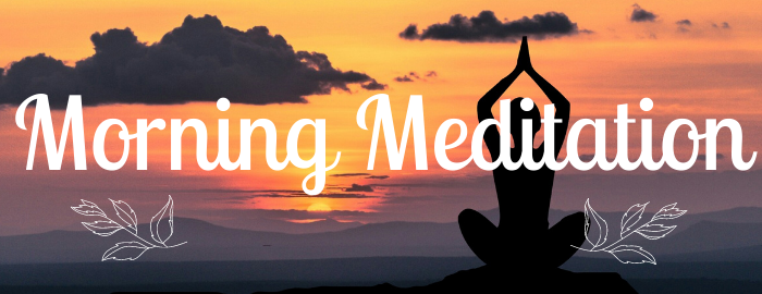 Morning Meditation